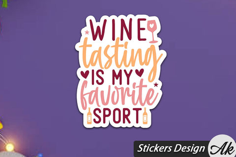 Wine Tasting Is My Favorite Sport Stickers Design SVG akazaddesign 