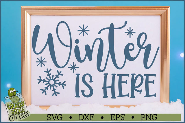 Winter is Here SVG File SVG Crunchy Pickle 