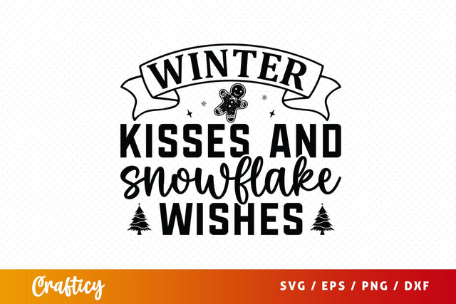 Winter Kisses And Snowflake Wishes Svg Design SVG Designangry 
