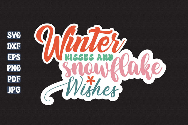 Winter Kisses and Snowflake Wishes SVG orpitasn 