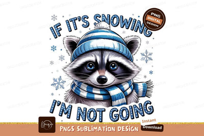 Winter Raccoon No Going Out Illustration Sublimation Designangry 