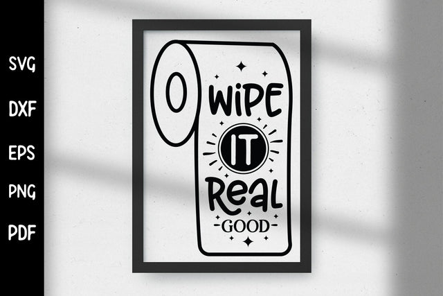 Wipe It Real Good, Funny Bathroom Sign SVG SVG CraftLabSVG 