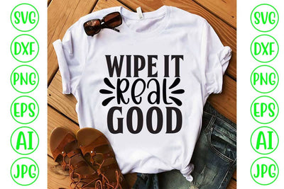 Wipe It Real Good SVG Cut File SVG Syaman 