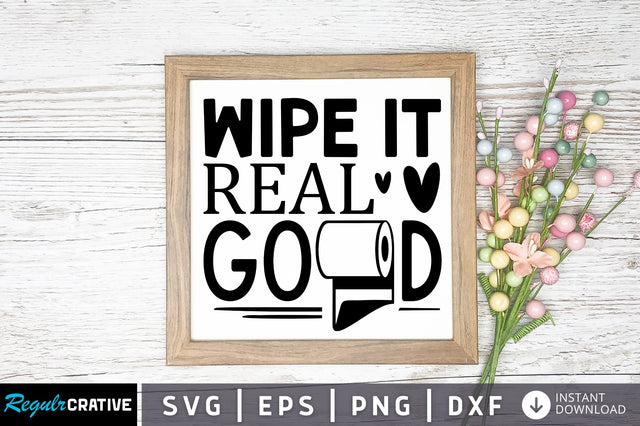 Wipe it real good svg design SVG Regulrcrative 