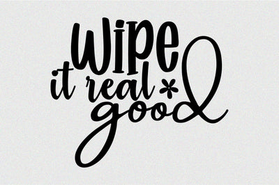 wipe it real good SVG nirmal108roy 