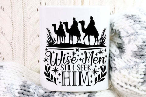 Wise Men Still Seek Him| Christian Christmas SVG Cutting Files. SVG CosmosFineArt 