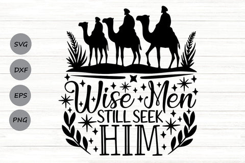 Wise Men Still Seek Him| Christian Christmas SVG Cutting Files. SVG CosmosFineArt 
