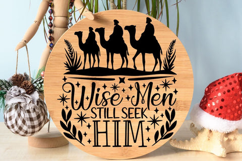 Wise Men Still Seek Him| Christian Christmas SVG Cutting Files. SVG CosmosFineArt 
