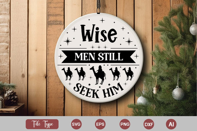 Wise Men Still Seek Him Round Sign SVG Design, Christian Round Ornaments, Nativity Christmas SVG Design, SVGs,Quotes and Sayings,Food & Drink,On Sale, Print & Cut SVG DesignPlante 503 