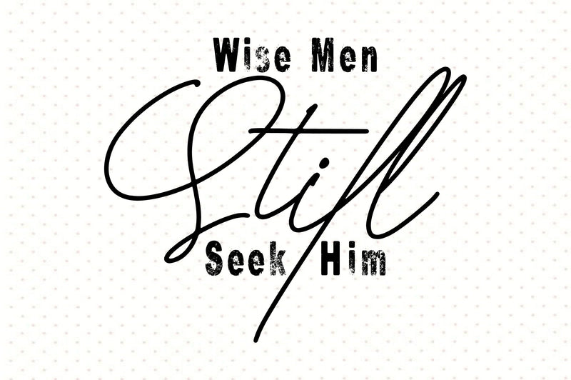 Wise Men Still Seek Him SVG orpitasn 