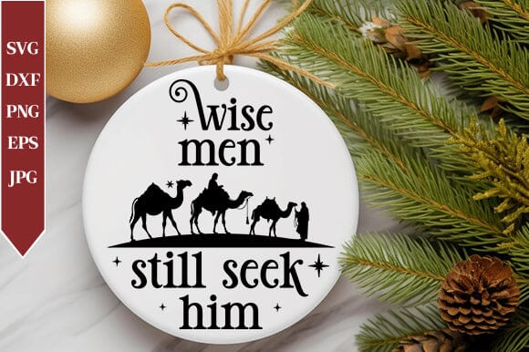 Wise Men Still Seek Him SVG SVG Crafty Ideas 