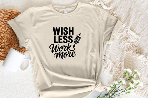 Wish Less Work More SVG Angelina750 