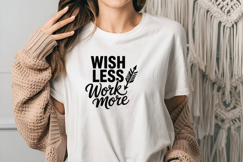 Wish Less Work More SVG Angelina750 