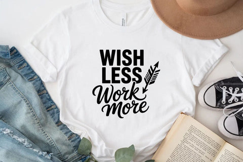 Wish Less Work More SVG Angelina750 