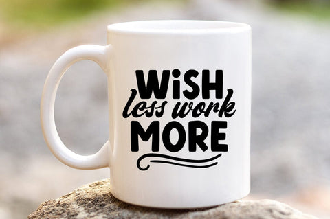 Wish less work more SVG Design SVG Designangry 