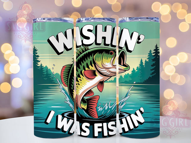 Wishin I Was Fishin 20oz Tumbler, Father’s Day Gift, Sublimation Wrap, Fishing Dad Mug, 20oz Tumbler Design, Wishin’ I Was Fishin Quote, Outdoor Father Design Sublimation SvggirlplusArt 