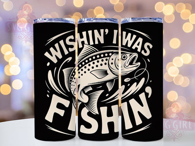 Wishin I Was Fishin 20oz Tumbler, Fishing Tumbler, Sublimation Wrap, 20oz Tumbler Design, Outdoor Fishing Gift, PNG Tumbler Wrap, Fisherman Quotes Sublimation SvggirlplusArt 