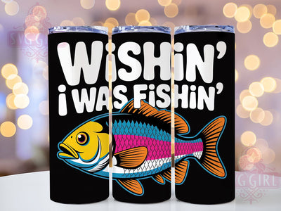 Wishin I Was Fishin 20oz Tumbler, Fishing Tumbler, Sublimation Wrap, 20oz Tumbler Design, Outdoor Fishing Gift, PNG Tumbler Wrap, Fisherman Quotes Sublimation SvggirlplusArt 