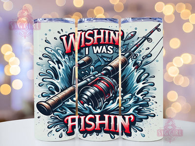 Wishin' I Was Fishin' 20oz Tumbler Wrap Sublimation Design, Straight Tapered Tumbler Wrap, Funny Fishing Tumbler Png, Instant Digital Download Sublimation SvggirlplusArt 