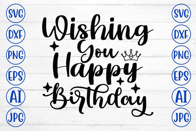 Wishing You Happy Birthday SVG Cut File SVG Syaman 