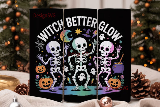 Witch Better Glow 20oz Tumbler Wrap Sublimation DesignSVG 