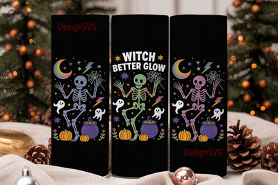 Witch Better Glow 20oz Tumbler Wrap Sublimation DesignSVG 