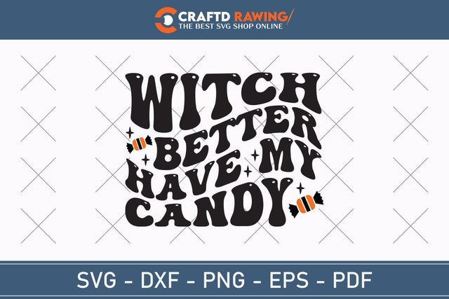 Witch Better Have My Candy Halloween Svg, Halloween Png , Halloween Clipart, Ghost Svg, Halloween Shirt Svg, Hippie Svg, Retro Svg, Svg Bundle, Sublimation Designs SVG Debashish Barman 