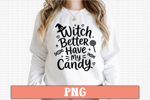 Witch Better Have My Candy PNG Design Sublimation Craftlabsvg24 