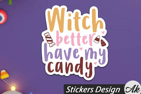 Witch better have my candy Stickers Design SVG akazaddesign 
