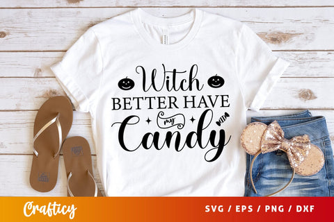 Witch better have my candy SVG Design SVG Designangry 