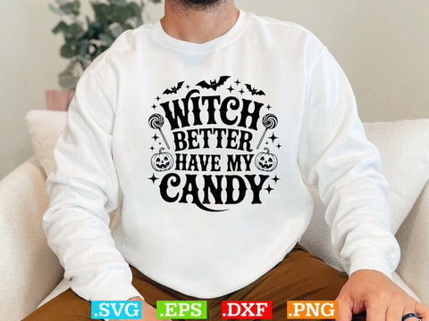 Witch Better Have My Candy Svg, Witch Clipart, Halloween Svg, Halloween Witch DXF SVG Creativeart88 