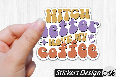 Witch better have my coffee Stickers Design SVG akazaddesign 