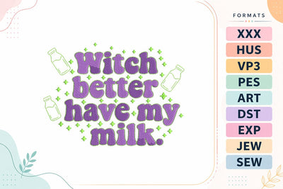 Witch Better Have My Milk Halloween Embroidery Design Embroidery/Applique DESIGNS sg embroidery 