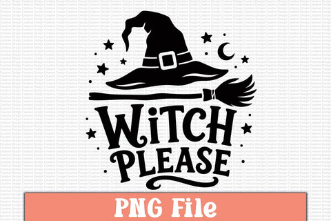 Witch Please PNG Design Sublimation Craftlabsvg24 