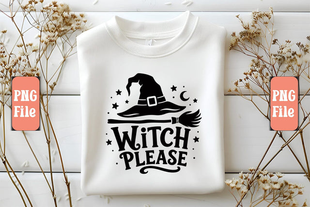 Witch Please PNG Design Sublimation Craftlabsvg24 