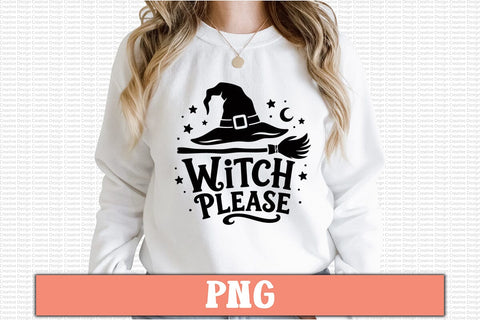 Witch Please PNG Design Sublimation Craftlabsvg24 