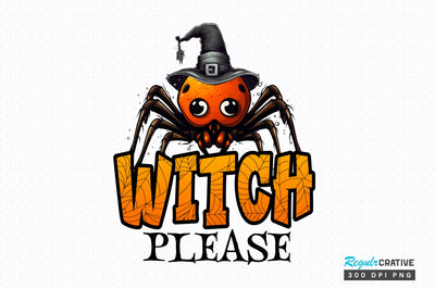 Witch please Sublimation Design Sublimation Regulrcrative 