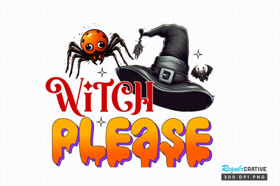 Witch please Sublimation Design Sublimation Regulrcrative 