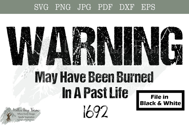 Witch Trials WARNING May Have Been Burned in a Past Life SVG Willow Paige Farms 
