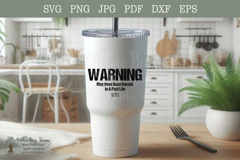 Witch Trials WARNING May Have Been Burned in a Past Life SVG Willow Paige Farms 