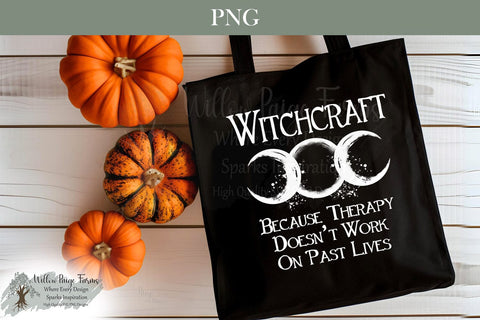 Witchcraft Because Therapy Doesn’t Cover Past Lives PNG | Witchy Sublimation Design | Gothic Dark Humor Quote | Black and White Witchcraft Printable | Shirts Mugs Tote Bags Sublimation Willow Paige Farms 