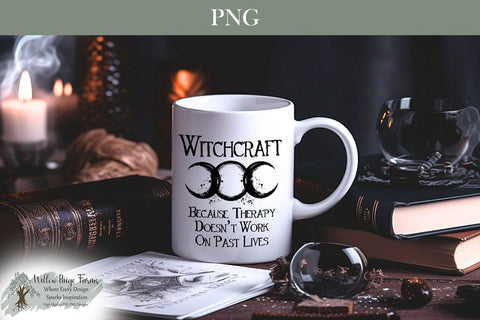 Witchcraft Because Therapy Doesn’t Cover Past Lives PNG | Witchy Sublimation Design | Gothic Dark Humor Quote | Black and White Witchcraft Printable | Shirts Mugs Tote Bags Sublimation Willow Paige Farms 