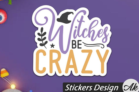 Witches be crazy Stickers Design SVG akazaddesign 