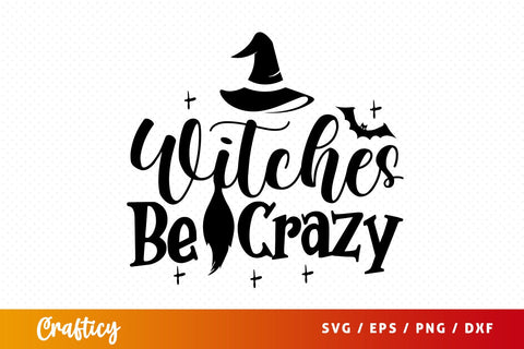Witches be crazy SVG Design SVG Designangry 