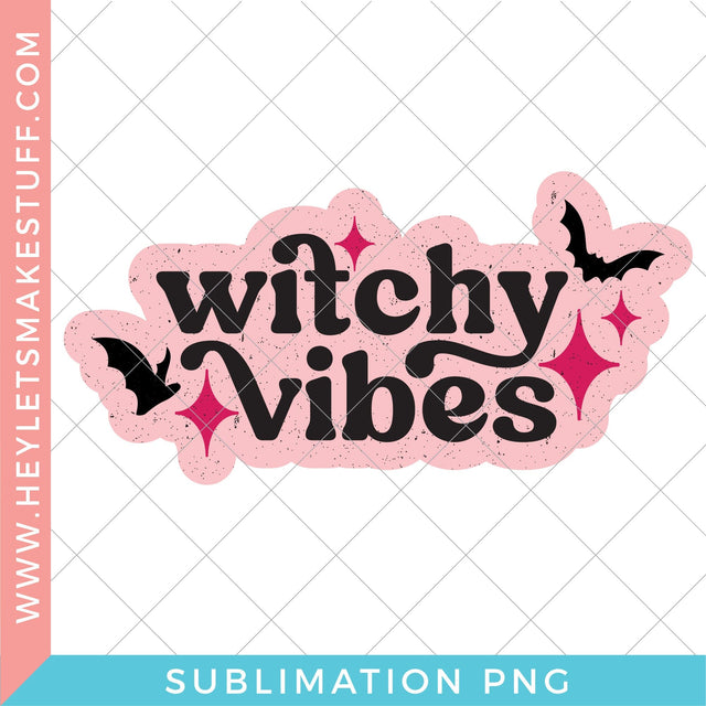 Witchy Vibes - Sublimation Sublimation Hey Let's Make Stuff 
