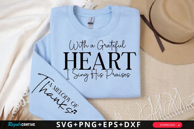 With a Grateful Heart I Sing His Praises Sleeve SVG Design, Dad Quotes Sleeve SVG, Father's Day Sleeve T shirt Design, Dad SVG Design SVG Regulrcrative 
