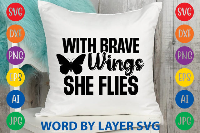 With Brave Wings She Flies SVG DESIGN SVG Rafiqul20606 