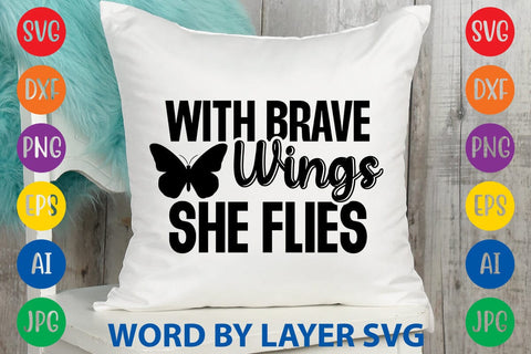 With Brave Wings She Flies SVG DESIGN SVG Rafiqul20606 