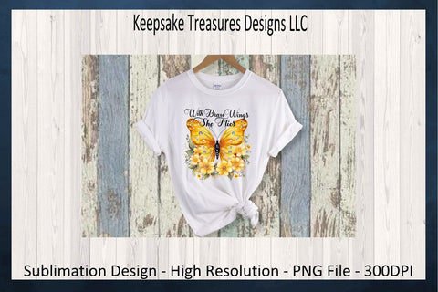 With Brave Wings She Flies, Yellow Butterfly, Inspirational, Sublimation PNG Design, Digital Download Sublimation Keepsake Treasures Designs LLC. 