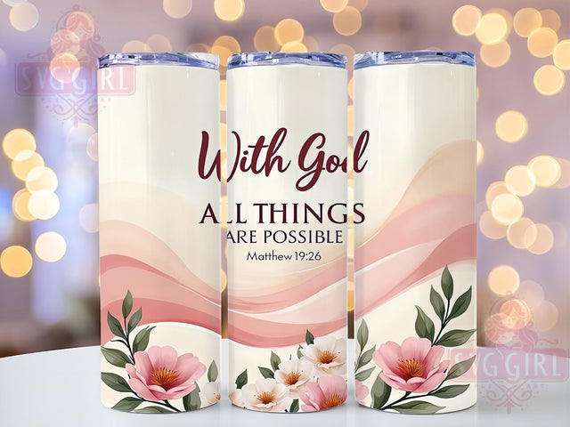 With God All Things Are Possible Tumbler, Christian Tumbler Wrap, Inspirational Bible Verse Tumbler, 20oz Sublimation Design, Faith-Based Drinkware, Religious Quote Tumbler, Matthew 1926 Sublimation SvggirlplusArt 